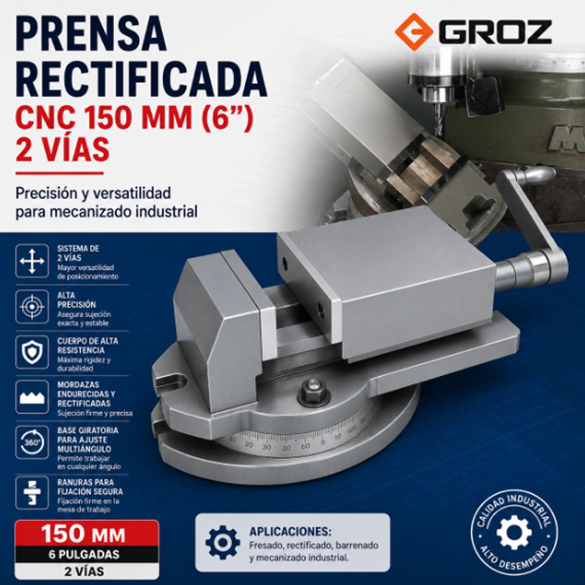 Prensa Rectificada CNC 150 mm 6” 2 Vías Groz